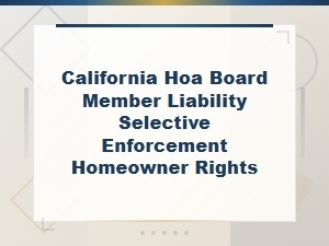California Hoa Board Liability for Selective Enforcement