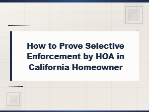 How to Prove Hoa Selective Enforcement in California