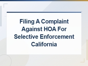 California Hoa Selective Enforcement Complaint Guide